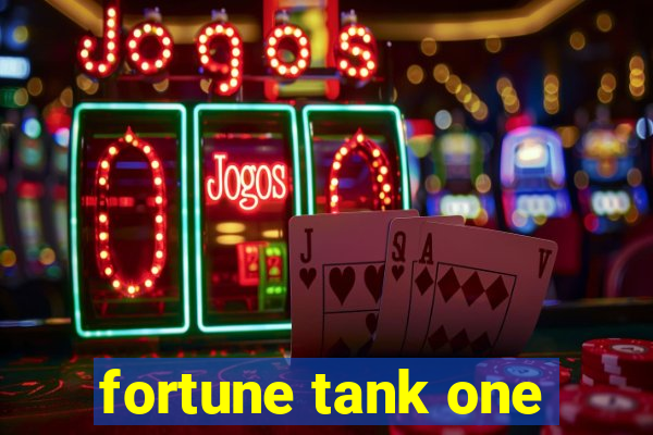 fortune tank one